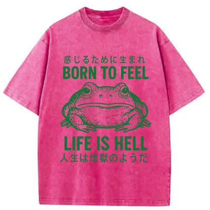 Tokyo-Tiger Life Is Hell Funny Frog Washed T-Shirt