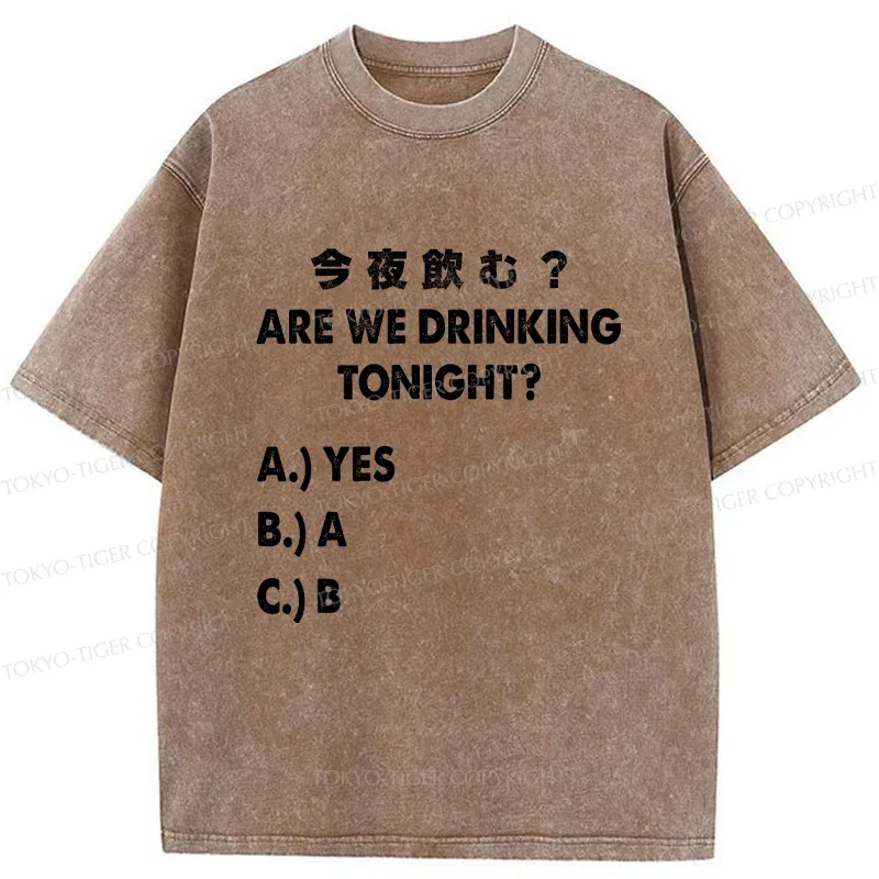 Tokyo-Tiger Are You Drinking Tonight Washed T-Shirt