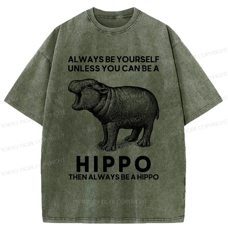 Tokyo-Tiger Funny Be A Hippo Washed T-Shirt