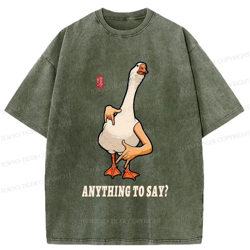 Tokyo-Tiger Funny Anything To Say Washed T-Shirt