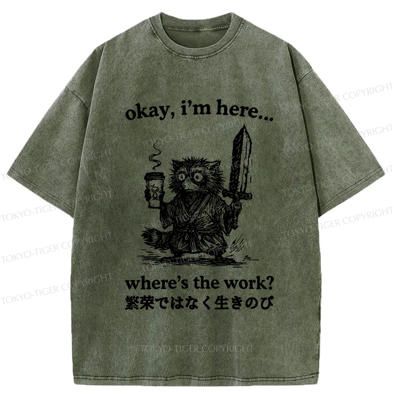 Tokyo-Tiger Where's The Work Funny Washed T-Shirt