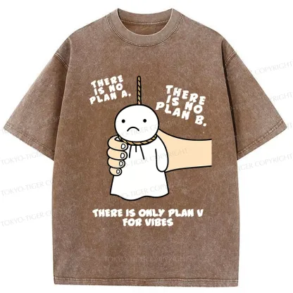 Tokyo-Tiger There Is Only Plan V For Vibes Washed T-Shirt