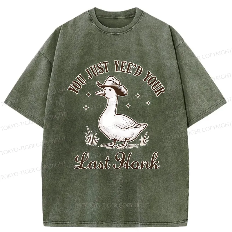 Tokyo-Tiger You Just Yee'd Your Last Honk Washed T-Shirt
