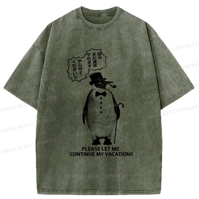 Tokyo-Tiger Please Let Me Continue My Vacation Washed T-Shirt
