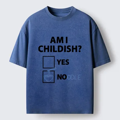 Tokyo-Tiger Am I Childish Joke Funny Washed T-Shirt