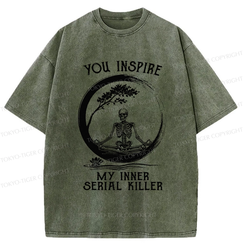 Tokyo-Tiger You Inspire My Inner Serial Killer Washed T-Shirt