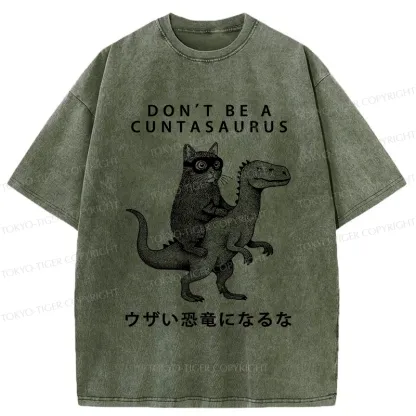 Tokyo-Tiger Don't Be A Cuntasaurus Washed T-Shirt