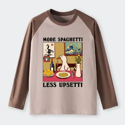 Tokyo-Tiger More Spaghetti Less Upsetti Goose Raglan Long Sleeve T-shirt