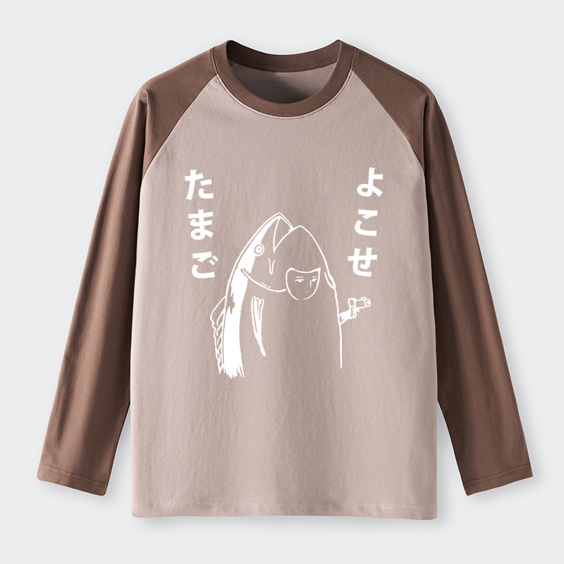 Tokyo-Tiger Give Me Egg Japanese Fish Raglan Long Sleeve T-shirt