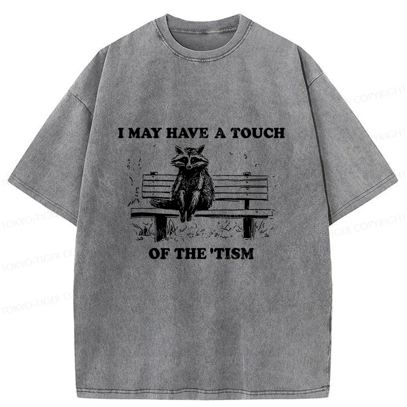 Tokyo-Tiger I May Have A Touch Of The Tism Washed T-Shirt