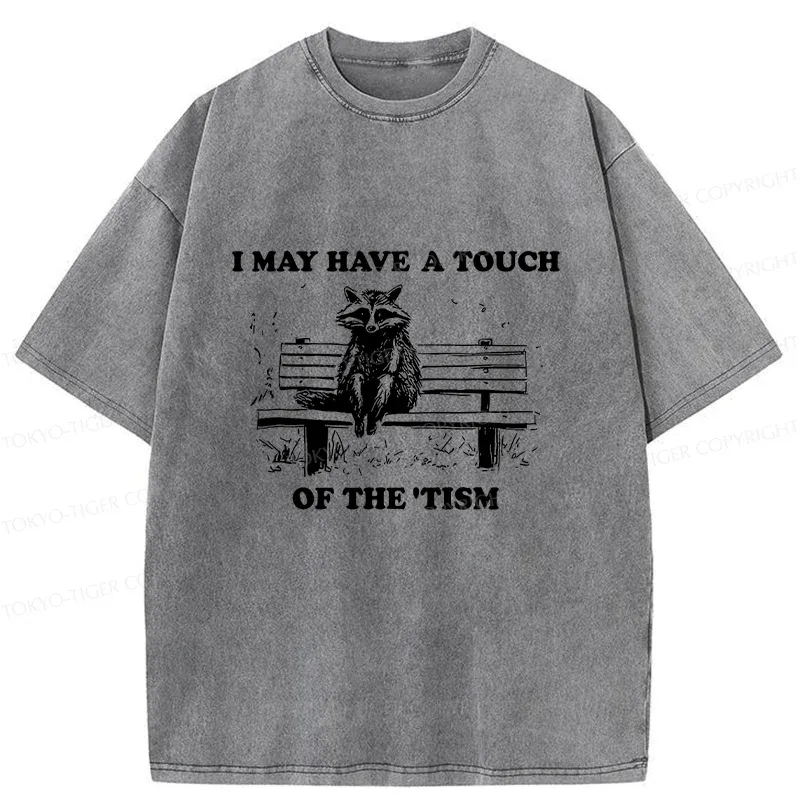 Tokyo-Tiger I May Have A Touch Of The Tism Washed T-Shirt