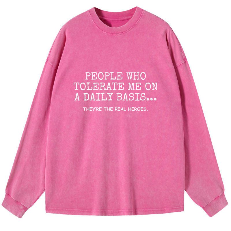 Tokyo-Tiger Anyone Who Puts Up With Me Is A Hero Washed Long Sleeve T-Shirt