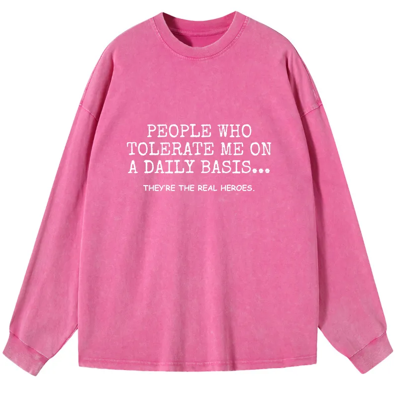 Tokyo-Tiger Anyone Who Puts Up With Me Is A Hero Washed Long Sleeve T-Shirt
