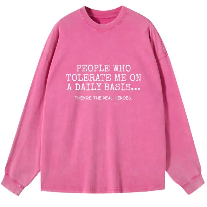 Tokyo-Tiger Anyone Who Puts Up With Me Is A Hero Washed Long Sleeve T-Shirt