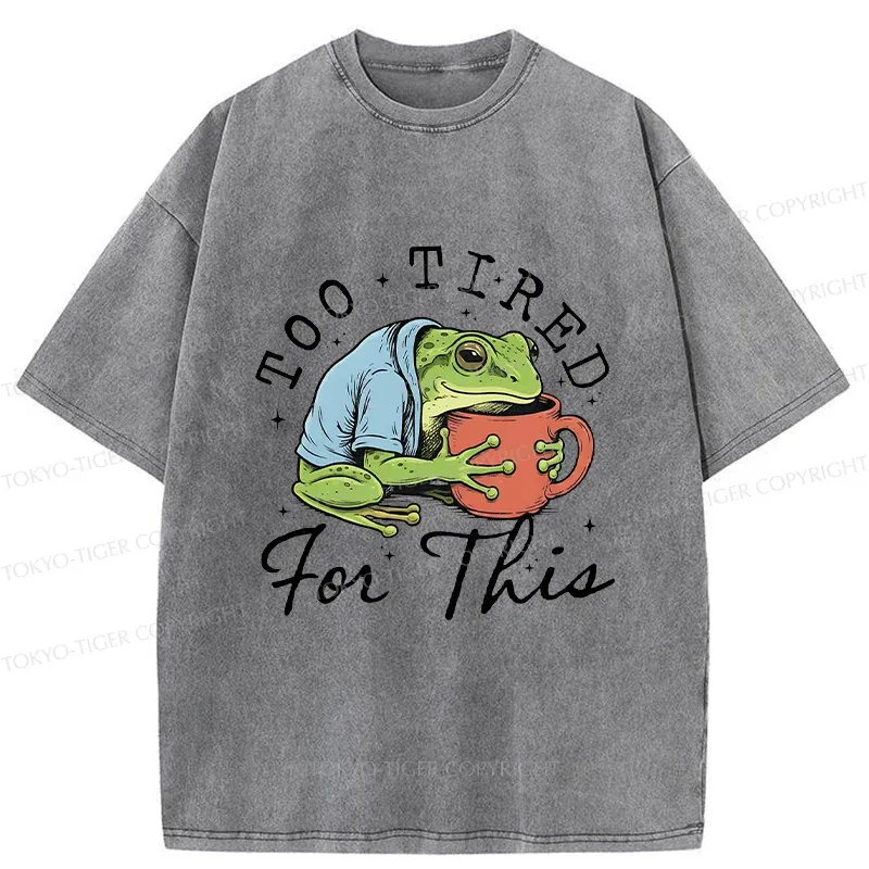 Tokyo-Tiger Frog Is Too Tired And Needs Coffee Washed T-Shirt