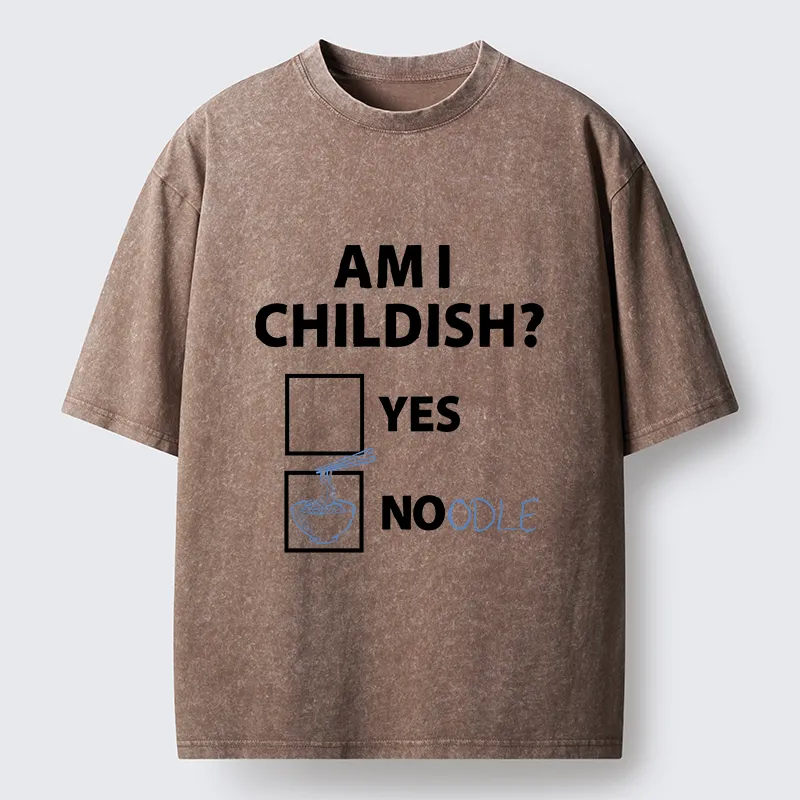 Tokyo-Tiger Am I Childish Joke Funny Washed T-Shirt