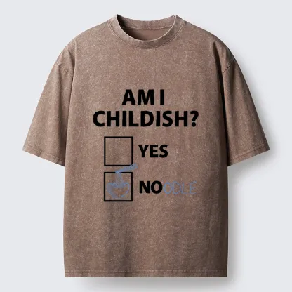 Tokyo-Tiger Am I Childish Joke Funny Washed T-Shirt