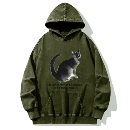 Tokyo-Tiger Funny Cat Be The Entire Problem Washed Hoodie