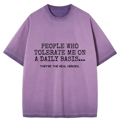 Tokyo-Tiger Anyone Who Puts Up With Me Is A Hero Gradient Washed T-Shirt