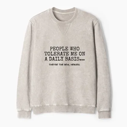 Tokyo-Tiger Anyone Who Puts Up With Me Is A Hero Washed Terry Sweatshirt