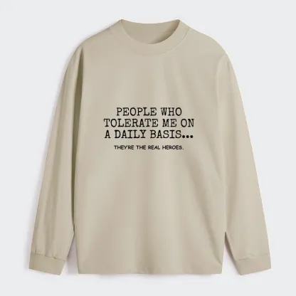 Tokyo-Tiger Anyone Who Puts Up With Me Is A Hero Classic Long Sleeve T-Shirt