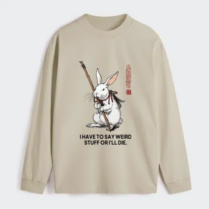 Tokyo-Tiger Rabbit Gotta Say Weird Stuff Or Die Classic Long Sleeve T-Shirt