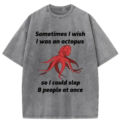 Tokyo-Tiger Sometimes l Wish I Was An Octopus Washed T-Shirt