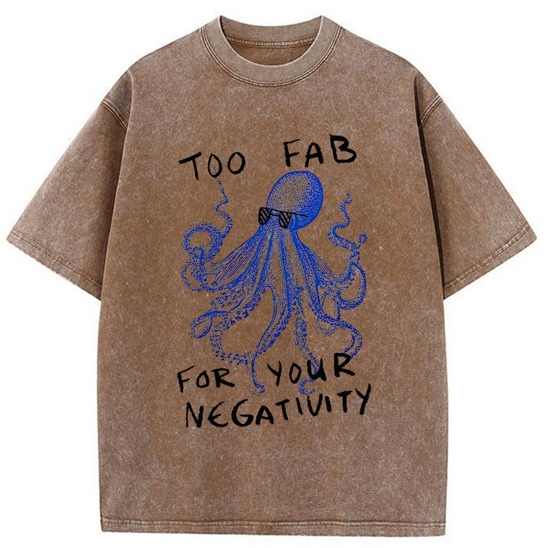 Tokyo-Tiger Too Fab For Your Negativity Washed T-Shirt