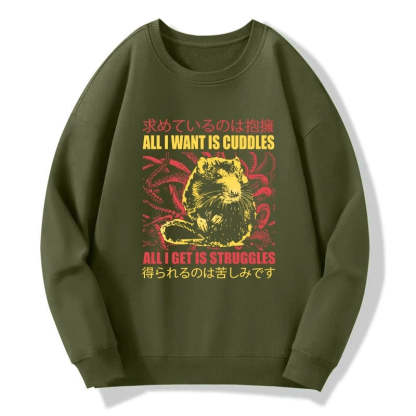 Tokyo-Tiger All I Want Is Cuddles Sweatshirt