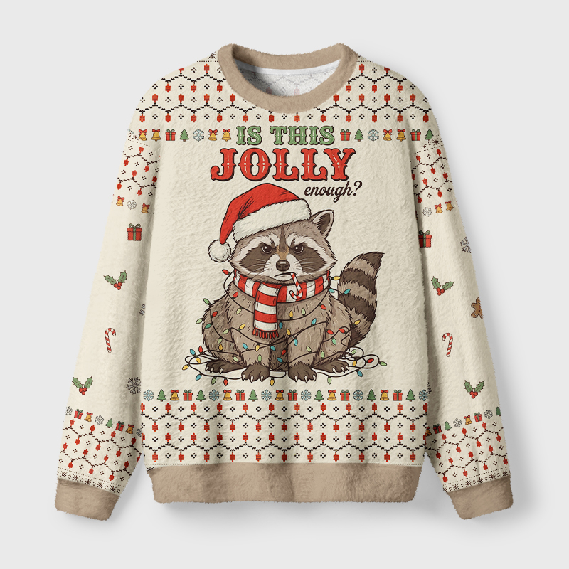 Tokyo-Tiger Is This Jolly Enough Grumpy Raccoon Fuzzy Christmas Ugly Sweatshirt