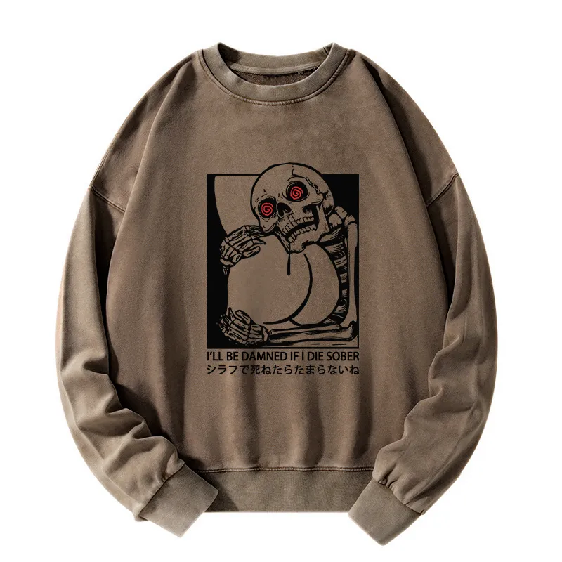 Tokyo-Tiger I'll Be Danned If I Die Sober Washed Sweatshirt