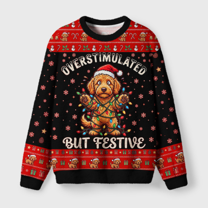 Tokyo-Tiger Overstimulated But Festive Dog Fuzzy Christmas Ugly Sweatshirt