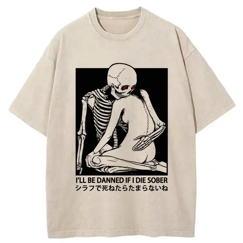 Tokyo-Tiger I Will Be Damned If I Die Sober Washed T-Shirt