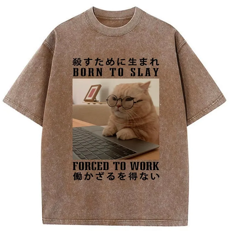Tokyo-Tiger Born To Slay Forced To Work Funny Washed T-Shirt