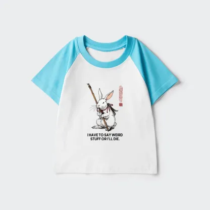 Tokyo-Tiger Rabbit Gotta Say Weird Stuff Or Die Kids Raglan T-shirt