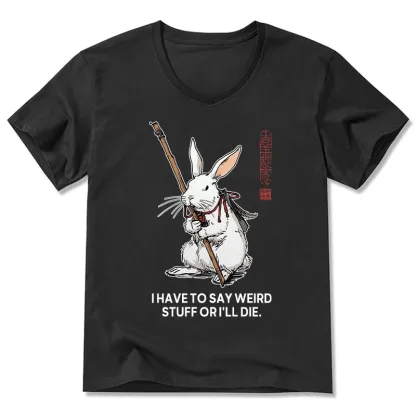 Tokyo-Tiger Rabbit Gotta Say Weird Stuff Or Die V-Neck Classic T-Shirt