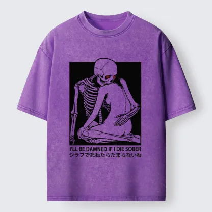 Tokyo-Tiger I Will Be Damned If I Die Sober Washed T-Shirt