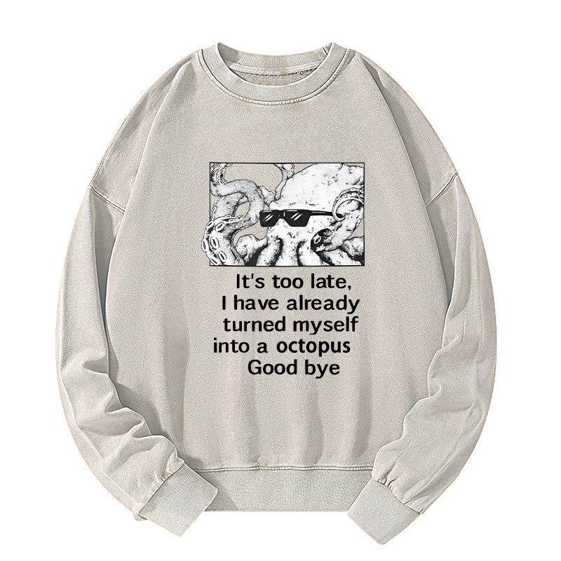 Tokyo-Tiger Octopus Meme I Disappeared Completely Washed Sweatshirt