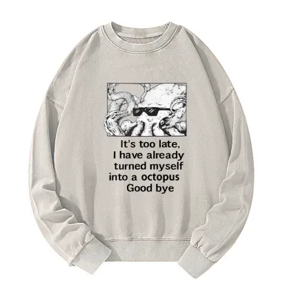 Tokyo-Tiger Octopus Meme I Disappeared Completely Washed Sweatshirt