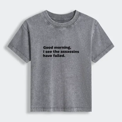 Tokyo-Tiger Assassins Failed Morning Quote Art Women's Washed T-shirt