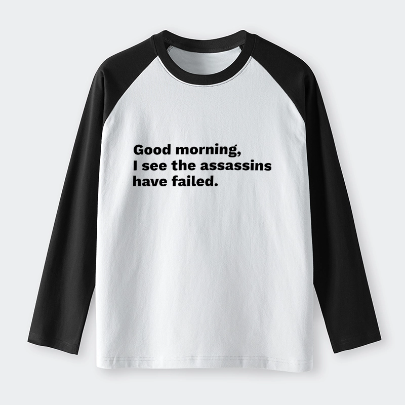 Tokyo-Tiger Assassins Failed Morning Quote Art Raglan Long Sleeve T-shirt