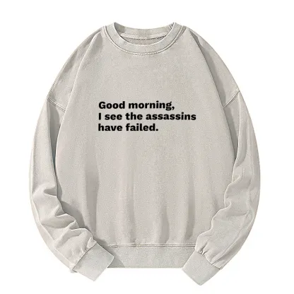 Tokyo-Tiger Assassins Failed Morning Quote Art Washed Sweatshirt