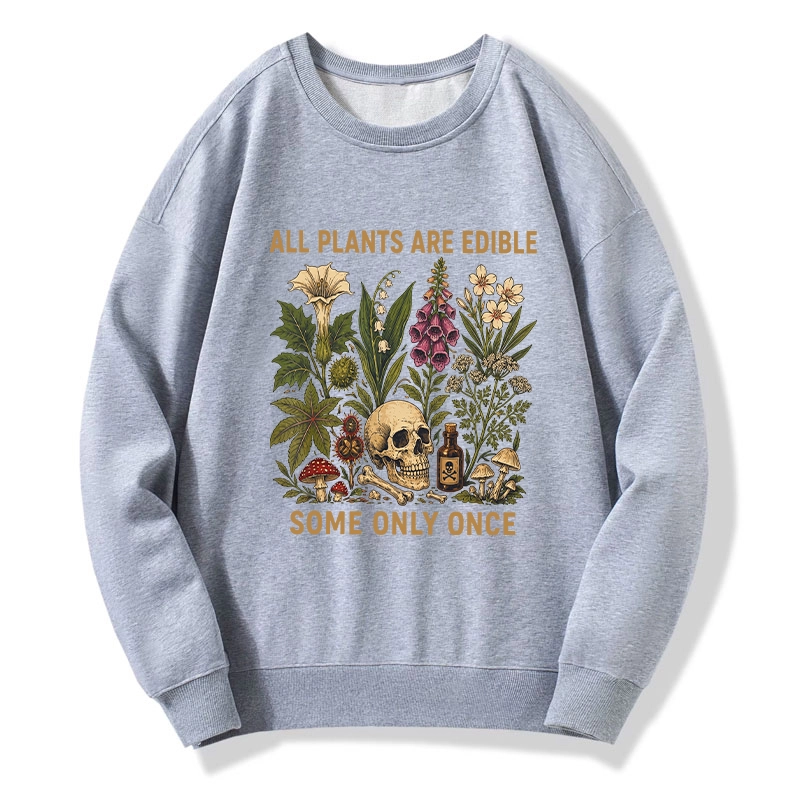 Tokyo-Tiger Edible Plants Some Only Once Joke Classic Sweatshirt