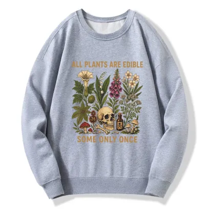 Tokyo-Tiger Edible Plants Some Only Once Joke Classic Sweatshirt