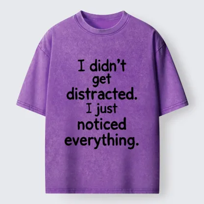 Tokyo-Tiger Funny Human Easy Distraction Quote Washed T-Shirt