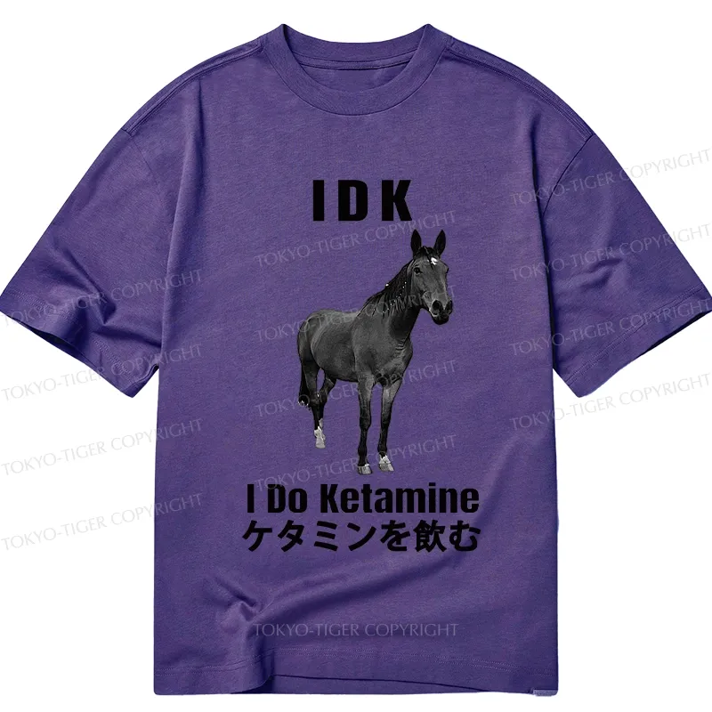 Tokyo-Tiger IDK I Do Ketamine Classic T-Shirt