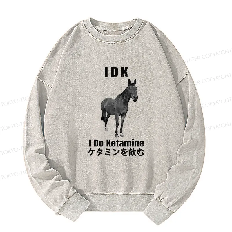 Tokyo-Tiger IDK I Do Ketamine Washed Sweatshirt
