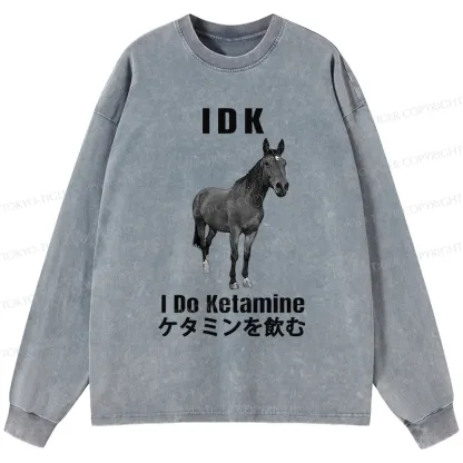 Tokyo-Tiger IDK I Do Ketamine Washed Long Sleeve T-Shirt