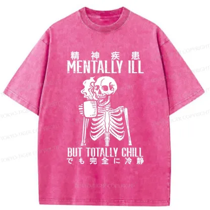 Tokyo-Tiger Mentally Ill But Totally Chill Washed T-Shirt