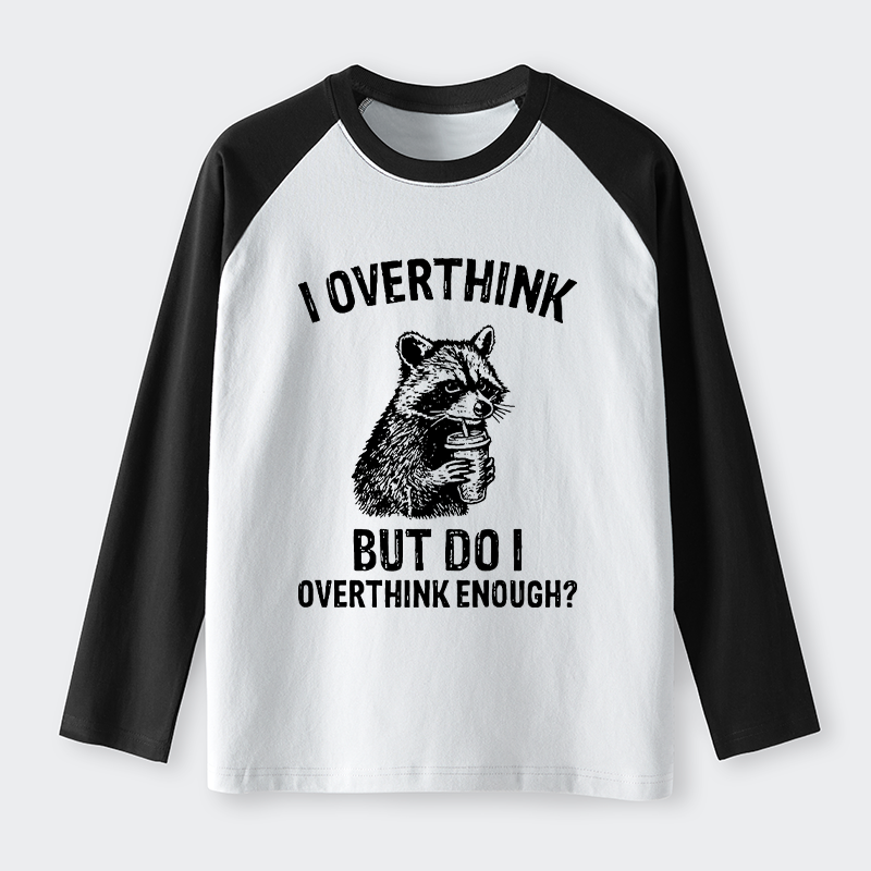Tokyo-Tiger Constant Overthinking Raglan Long Sleeve T-shirt